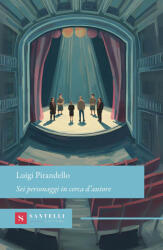 Sei personaggi in cerca d'autore - Luigi Pirandello (2025)