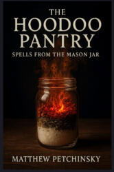 The Hoodoo Pantry - Matthew Petchinsky (2025)
