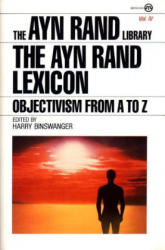 The Ayn Rand Lexicon: Objectivism from A to Z - Ayn Rand, Harry Binswanger, Harry Binswanger (ISBN: 9780452010512)