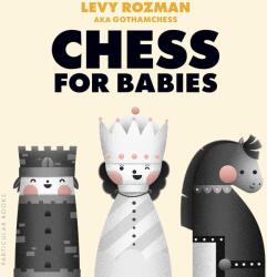 Chess for Babies - Levy Rozman, GothamChess (ISBN: 9780241821534)