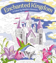 Enchanted Kingdom: A Colour-by-Numbers Adventure (ISBN: 9781398813687)