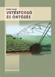Vetésforgó és öntözés (ISBN: 9789639422964)