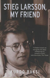 Stieg Larsson, My Friend (ISBN: 9780857381965)
