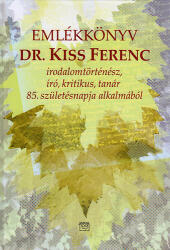 Dr. Kiss Ferenc - Emlékkönyv (ISBN: 9789636625603)