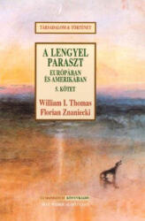 A lengyel paraszt Európában és Amerikában V (ISBN: 9799639494526)