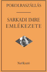 Pokolraszállás - Sarkadi Imre emlékezete (ISBN: 9789638116802)