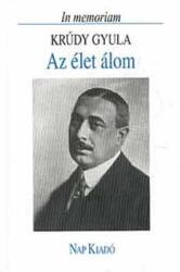 Az élet álom - In memoriam Krúdy Gyula (ISBN: 9789639402393)