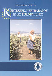 Kertészek, kertbarátok és az Európai Unió (ISBN: 9789639422308)