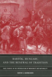 Bartók, Hungary, and the Renewal of Tradition (ISBN: 9780520245037)