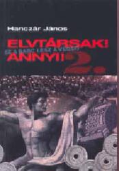 Elvtársak! Annyi! II (ISBN: 9789639568174)