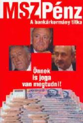MSZPénz - A bankárkormány titka (ISBN: 9789639568211)