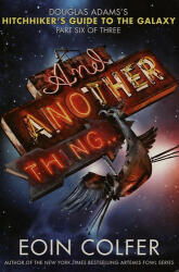 And Another Thing. . . - Eoin Colfer (ISBN: 9781401310080)
