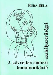 A közvetlen emberi kommunikáció szabályszerűségei (ISBN: 9789633330432)