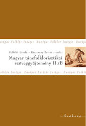 Magyar táncfolklorisztikai szöveggyűjtemény II. /B (ISBN: 9789638775542)