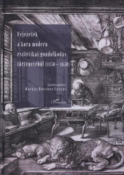 Fejezetek a kora modern esztétikai gondolkodás történetéből (ISBN: 9789632367446)