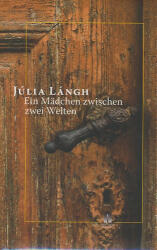 Ein Mädchen zwischen zwei Welten (ISBN: 9783950334531)