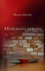 Maroknyi heroin (ISBN: 9786155214844)