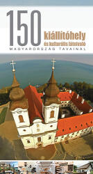 150 kiállítóhely és kulturális látnivaló Magyarország tavainál (ISBN: 9786158015608)