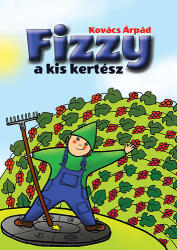 Fizzy, a kis kertész (ISBN: 9789631219517)