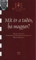 Mit ér a tudós, ha magyar? (ISBN: 9789636626495)