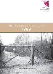 A páneurópai piknik és határáttörés - 1989 (ISBN: 9789632365428)