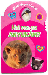 Hol van az anyukám? - Különleges állatok (ISBN: 9789639928541)