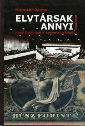 Elvtársak! Annyi! (ISBN: 9789639484672)