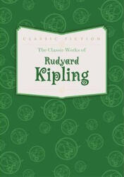 The Classic Works of Rudyard Kipling (ISBN: 9780753728888)