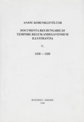 Anjou-kori oklevéltár V. 1318-1320 (ISBN: 9789634821762)