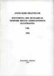 Anjou-kori oklevéltár VIII. 1324 (ISBN: 9789637237126)