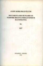 Anjou-kori oklevéltár XI. 1327 (ISBN: 9789634821380)