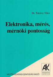 Elektronika, mérés, mérnöki pontosság (ISBN: 9789633562963)