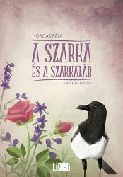A szarka és a szarkaláb (ISBN: 9786155419010)