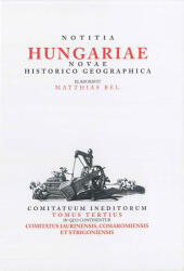 Notitia Hungariae Novae Historico Geographica III (ISBN: 9789634160236)