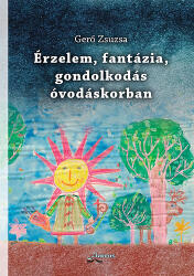 Érzelem, fantázia, gondolkodás óvodáskorban (ISBN: 9786155278235)