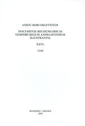 Anjou-kori oklevéltár XXVI. 1342 (ISBN: 9789634828426)