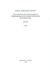 Anjou-kori oklevéltár XXVII. 1343 (ISBN: 9789630633833)