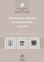 Főkonzulok, követek és nagykövetek, 1945-1990 (ISBN: 9789634160076)