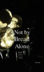 Not by Bread Alone (ISBN: 9789731651408)