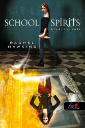 School Spirit - Kísértetsuli (Hex Hall spin off) - kemény kötés (ISBN: 9789633996331)