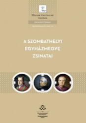 A Szombathelyi egyházmegye zsinatai (ISBN: 9789634160601)