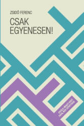 Csak egyenesen! (ISBN: 9786068118420)