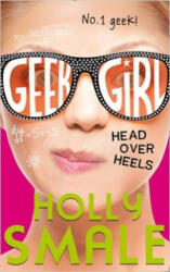 Geek Girl - Head over Heels (ISBN: 9780007574636)