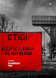 A kettézárt falu (ISBN: 9789634350064)