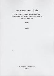 Anjou-kori oklevéltár XLII. 1358 (ISBN: 9786158039819)