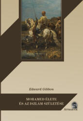 Mohamed élete és az iszlám születése (ISBN: 9786155601613)