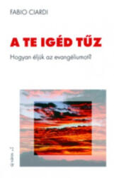 A te igéd tűz (ISBN: 9789638639578)