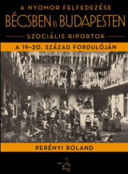 A nyomor felfedezése Bécsben és Budapesten (ISBN: 9789633384190)