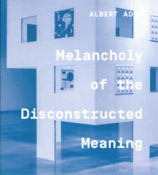 Melancholy of the Discontructed Meaning (ISBN: 9786155121210)