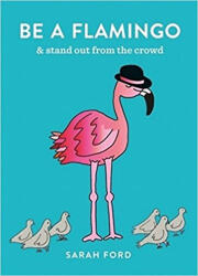 Be a Flamingo (ISBN: 9781846015540)